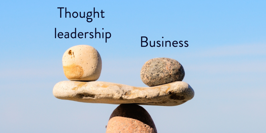 Can you be a thought leader without building a ‘thought leadership business’?
